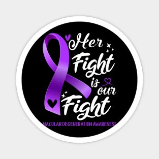 Macular Degeneration Awareness HER FIGHT IS OUR FIGHT Magnet